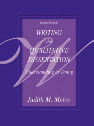 Książka Writing the Qualitative Dissertation Judith M. Meloy