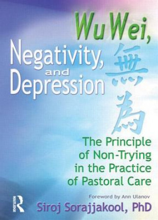 Könyv Wu Wei, Negativity, and Depression Siroj Sorajjakool