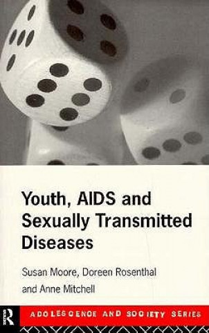 Könyv Youth, AIDS and Sexually Transmitted Diseases Anne Mitchell