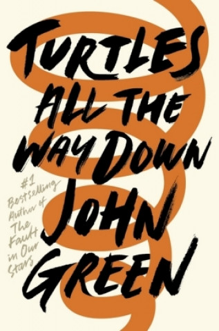 Книга Turtles All the Way Down GREEN   JOHN