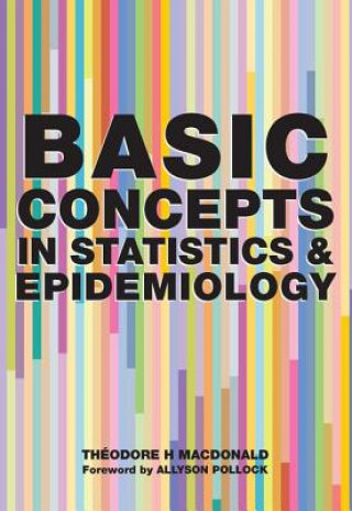 Kniha Basic Concepts in Statistics and Epidemiology Theodore H. MacDonald