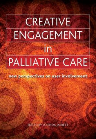 Carte Creative Engagement in Palliative Care Lucinda Jarrett