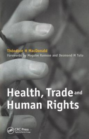 Carte Health, Trade and Human Rights Theodore H. MacDonald