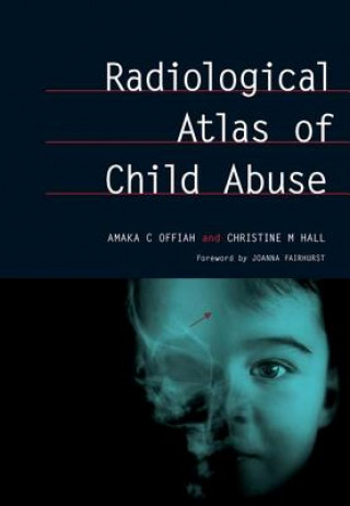 Книга Radiological Atlas of Child Abuse Christine Hall