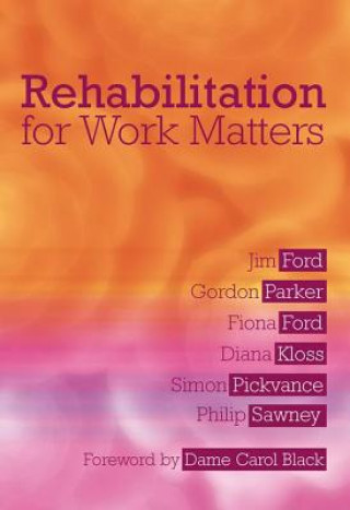 Kniha Rehabilitation for Work Matters Jim Ford