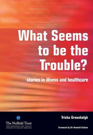 Kniha What Seems to be the Trouble? Trisha Greenhalgh