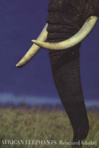Kniha African Elephants Reinhard Kunkel