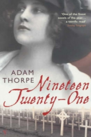 Buch Nineteen Twenty-One Adam Thorpe