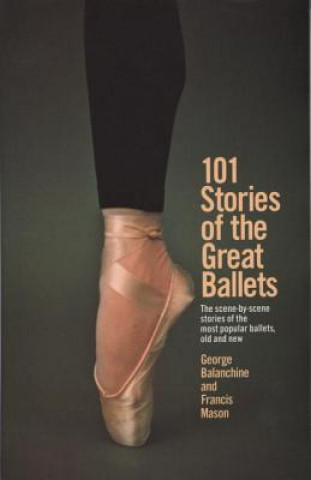 Kniha 101 Stories of the Great Ballets George Balanchine