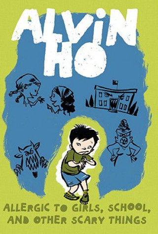 Книга Alvin Ho: Allergic to Girls, School, and Other Scary Things Lenore Look