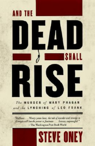 Livre And the Dead Shall Rise Steve Oney