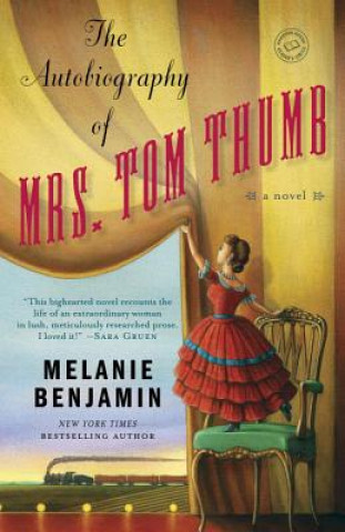 Book Autobiography of Mrs. Tom Thumb Melanie Benjamin