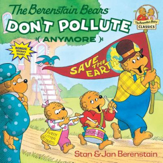 Kniha Berenstain Bears Don't Pollute (Anymore) Jan Berenstain