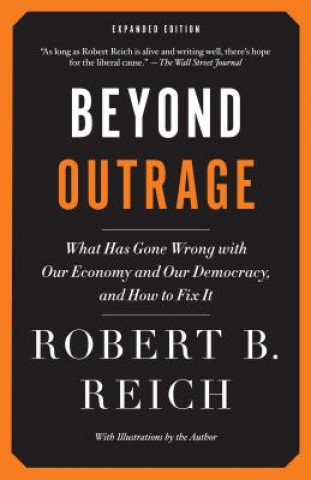 Книга Beyond Outrage: Expanded Edition Robert B. Reich