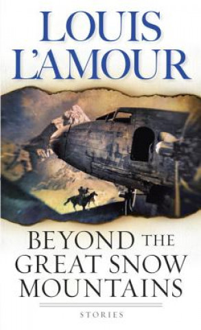 Carte Beyond the Great Snow Mountains Louis Ľamour