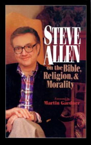 Kniha Steve Allen on the Bible, Religion and Morality. More Steve Allen on the Bible, Religion and Morality Steve Allen