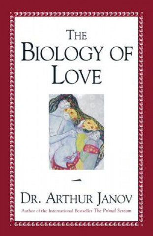 Kniha Biology of Love Arthur Janov