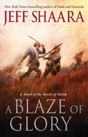 Kniha Blaze of Glory Jeff Shaara