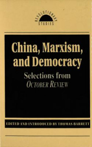 Kniha China, Marxism and Democracy Thomas Barrett