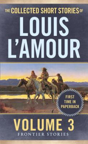 Knjiga Collected Short Stories of Louis L'Amour, Volume 3 Louis Ľamour