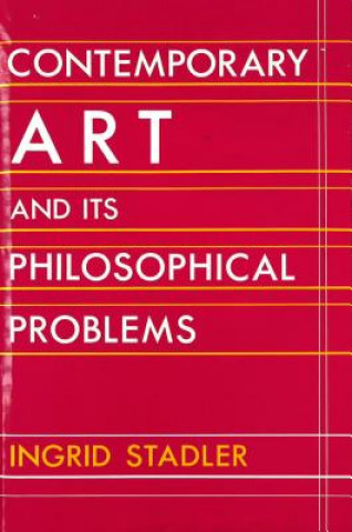 Książka Contemporary Art and Its Philosophical Problems Ingrid Stadler