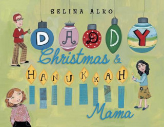 Kniha Daddy Christmas and Hanukkah Mama Selina Alko