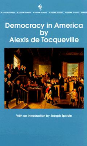Kniha Democracy in America: The Complete and Unabridged Volumes I and II Alexis de Tocqueville