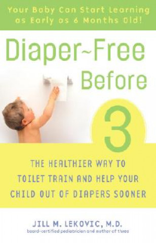 Knjiga Diaper-Free Before 3 Jill Lekovic