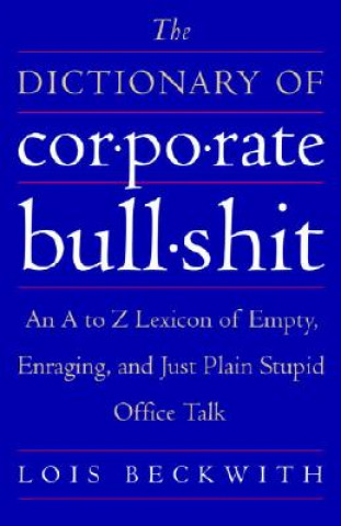 Könyv Dictionary of Corporate Bullshit Lois Beckwith