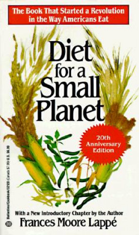Carte Diet for a Small Planet (20th Anniversary Edition) F. Moore Lappe