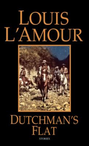 Kniha Dutchman's Flat Louis Ľamour