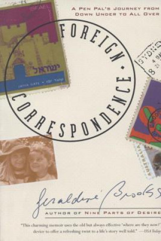 Kniha Foreign Correspondence Geraldine Brooks