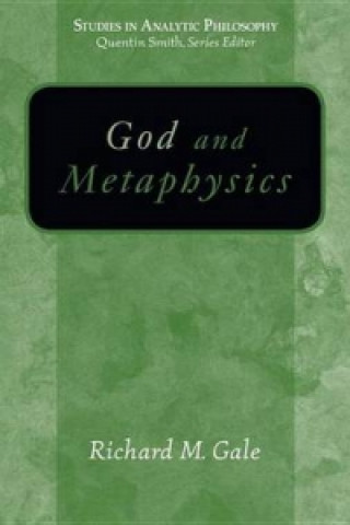 Kniha God And Metaphysics Richard M. Gale