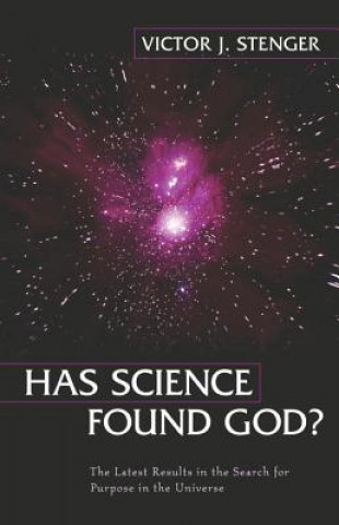 Kniha Has Science Found God? Victor J. Stenger