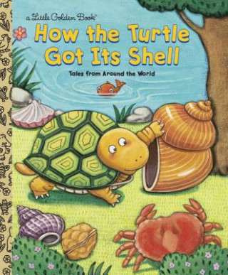 Книга How the Turtle Got Its Shell Justine Korman Fontes