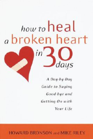 Könyv How to Heal a Broken Heart in 30 Days Howard Bronson