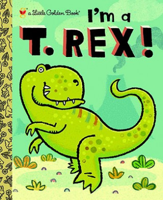 Knjiga I'm a T. Rex! Dennis R Shealy