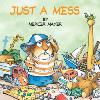Könyv Just a Mess (Little Critter) Mayer