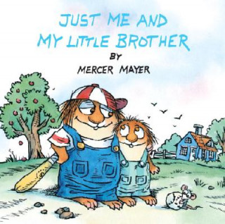 Carte Just Me and My Little Brother (Little Critter) Mercer Mayer