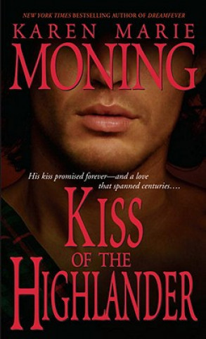 Könyv Kiss of the Highlander Karen Marie Moning