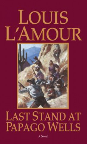Carte Last Stand at Papago Wells Louis Ľamour