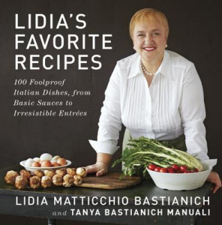 Könyv Lidia's Favorite Recipes Tanya Bastianich Manuali