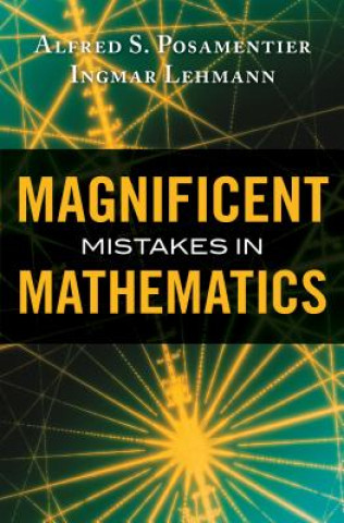 Könyv Magnificent Mistakes in Mathematics Ingmar Lehmann