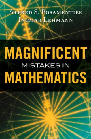 Kniha Magnificent Mistakes in Mathematics Ingmar Lehmann