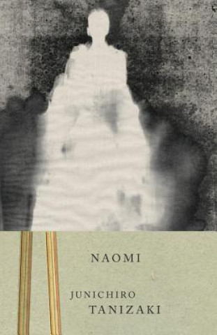 Könyv Naomi Jun'ichiro Tanizaki