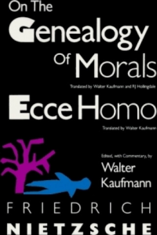 Kniha On the Genealogy of Morals and Ecce Homo Friedrich Nietzsche