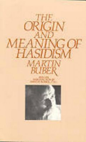 Carte Origin and Meaning of Hasidism Martin Buber