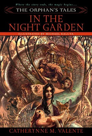 Kniha Orphan's Tales: In the Night Garden Catherynne M Valente