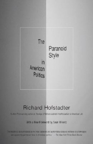 Kniha Paranoid Style in American Politics Richard Hofstadter
