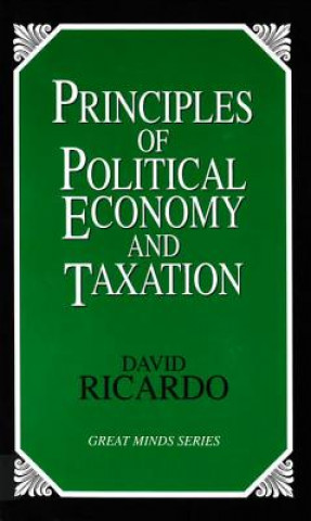 Kniha Principles of Political Economy and Taxation David Ricardo